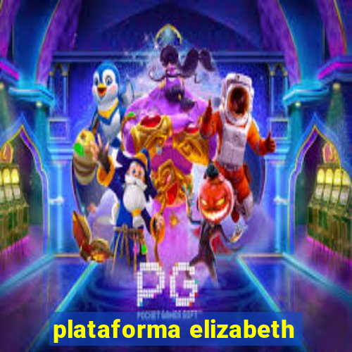 plataforma elizabeth